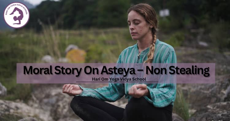 Moral Story On Asteya – Non Stealing